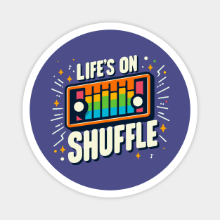 Life's on Shuffle Magnet